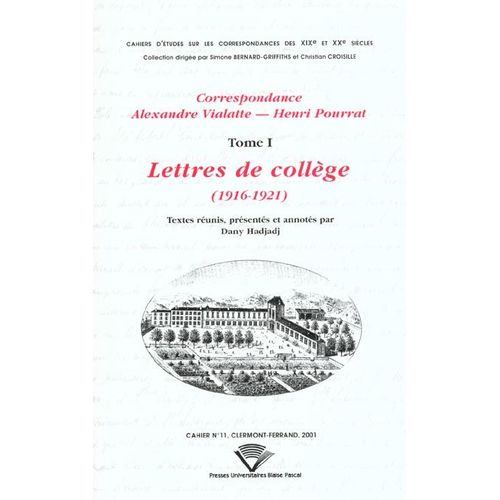 Correspondance Alexandre Vialatte - Henri Pourrat (1916-1959) - Tome 1, Lettres De Collège (1916-1921)