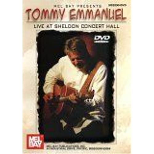 Mel Bay Presents Tommy Emmanuel: Live At Sheldon Concert Hall