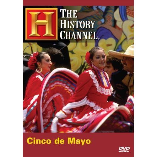 The History Channel: Cinco De Mayo