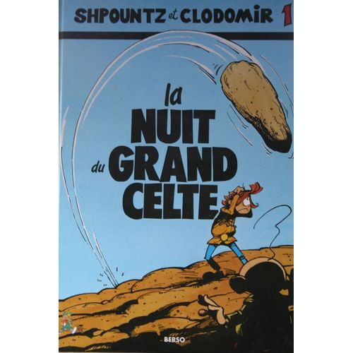 Shpountz Et Clodomir 1 La Nuit Du Grand Celte