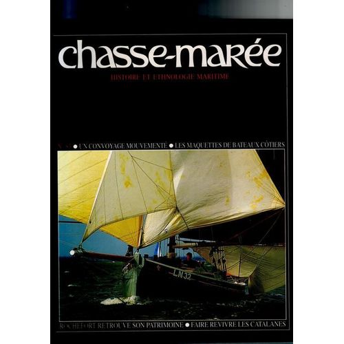 Chasse-Marée  N° 83 : Un Convoyage Mouvementé, Les Maquettes De Bateaux Côtiers...