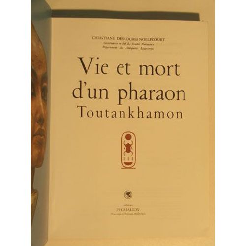 Vie Et Mort D Un Pharaon - Toutankhamon
