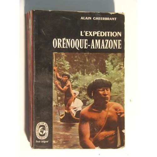 L Expédition Orénoque-Amazone 1948-1950
