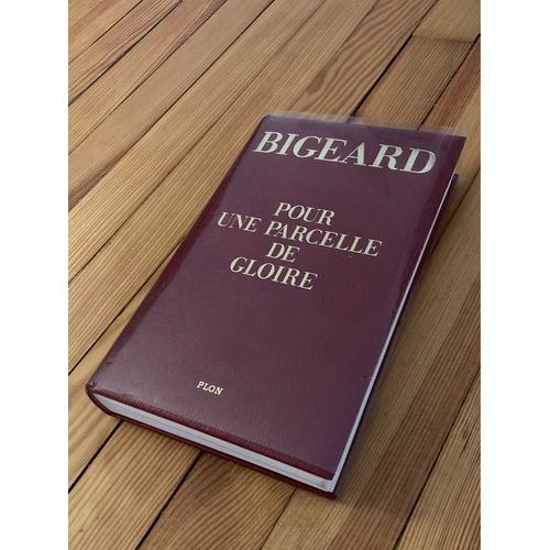 Pour Une Parcelle De Gloire / Marcel Bigeard / Ww2 / Indochine / Algérie 