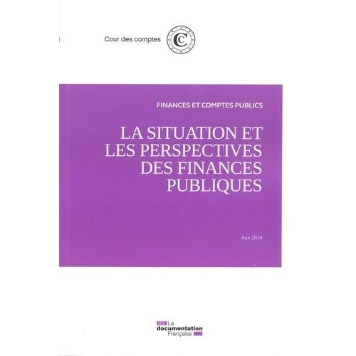La Situation Et Les Perspectives Des Finances Publiques - Juin 2019