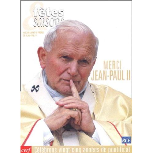 Fetes Et Saisons : Merci Jean-Paul Ii