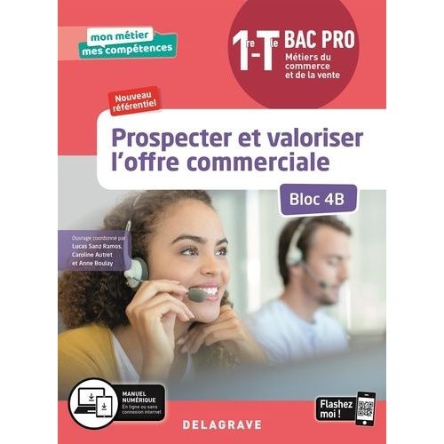 Prospecter Et Valoriser L'offre Commerciale Bac Pro 1re-Tle Métiers Du Commerce Et De La Vente - Bloc 4b