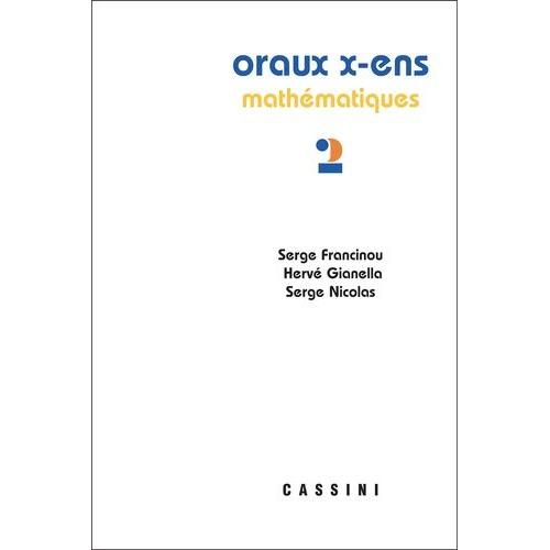 Oraux De L'ecole Polytechnique Et Des Ecoles Normales Supérieures - Mathématiques Volume 2