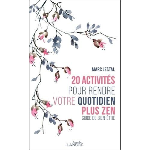 20 Activités Pour Rendre Votre Quotidien Plus Zen - Guide Bien-Être