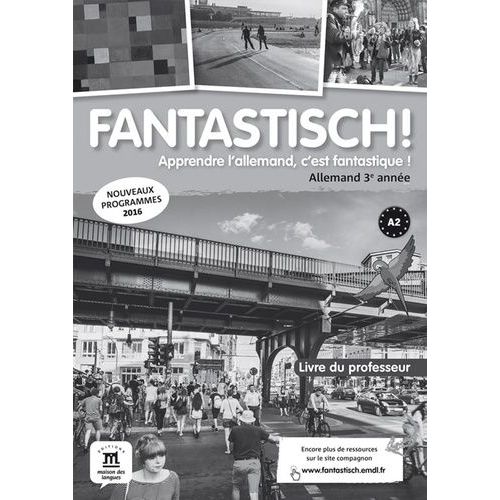 Allemand 3e Année A2 Fantastisch! - Livre Du Professeur