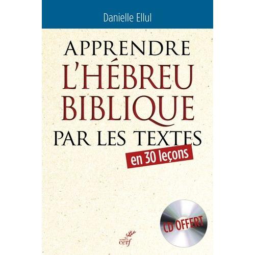 Apprendre L'hébreu Biblique Par Les Textes - (1 Cd Audio)