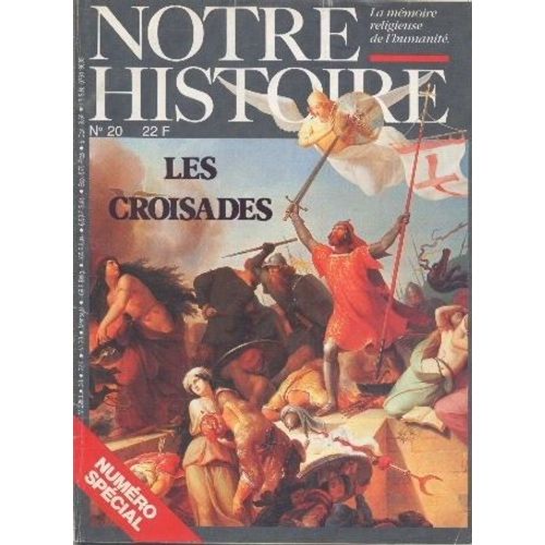 Les Croisades, Revue Notre Histoire, Numéro Spécial 20