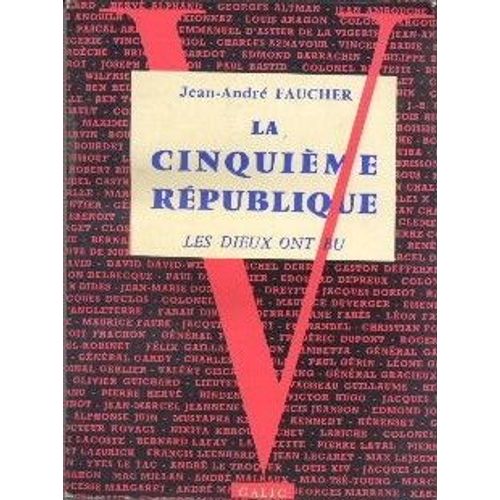 La Cinquième République. Les Dieux Ont Bu