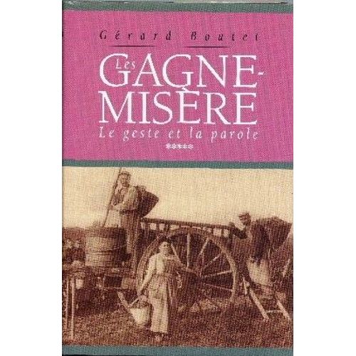 Les Gagne-Misère. Le Geste Et La Parole. Tome V