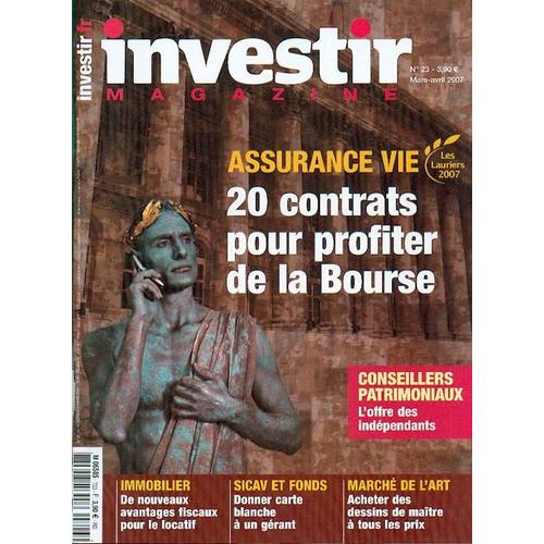 Investir Magazine - Mars/Avril 2007  N° 703 : Assurance Vie : 20 Contrats Pour Profiter De La Bourse