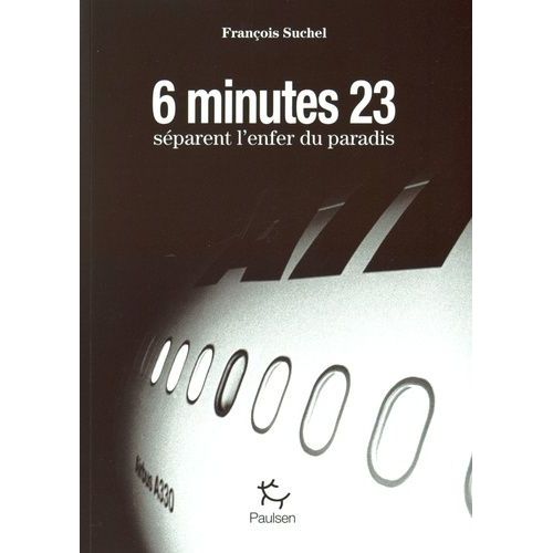 6 Minutes 23 Secondes Sparent L'enfer Du Paradis   de Suchel Franois  Format Broch 