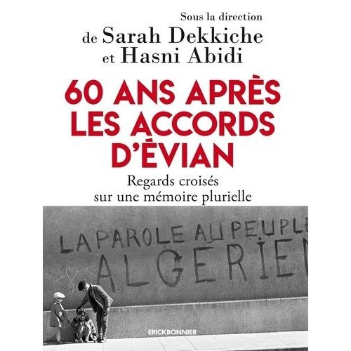 60 Ans Aprs Les Accords D'evian - Regards Croiss Sur Une Mmoire Plurielle    Format Grand Format 