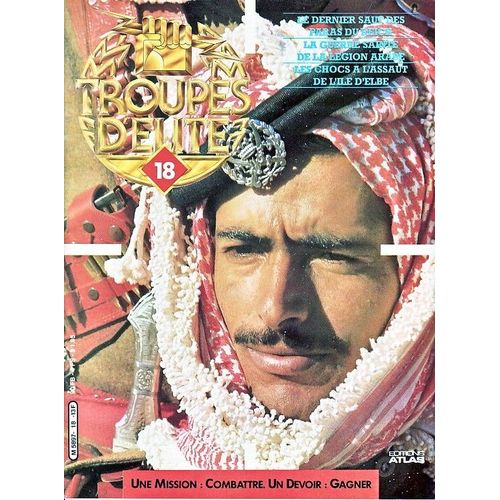 Troupes D'élite  N° 18 : Le Dernier Saut Des Paras Du Reich - La Guerre Sainte De La Légion Arabe - Les "Chocs" À L'assaut De L'ile D'elbe