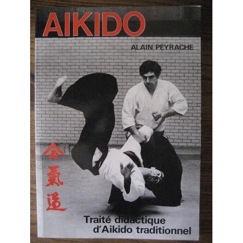 Aïkido - Traité Didactique D'aïkido Traditionnel