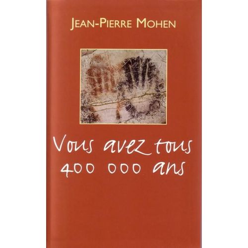 Vous Avez Tous 400 000 Ans