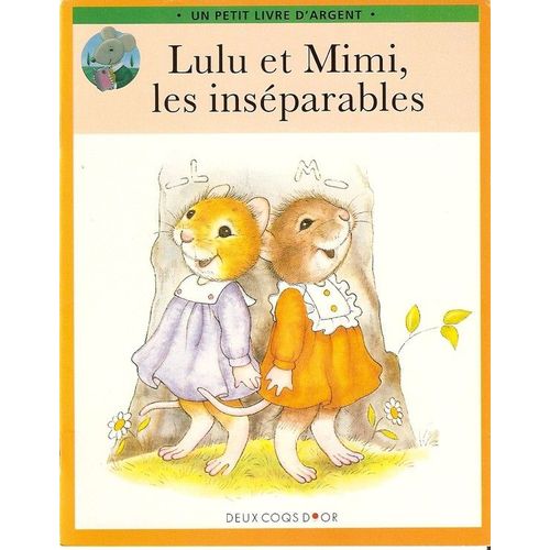 Lulu Et Mimi, Les Inséparables