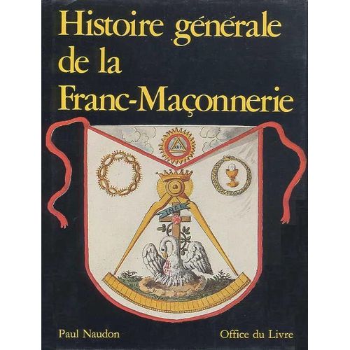 Histoire Générale De La Franc-Maçonnerie
