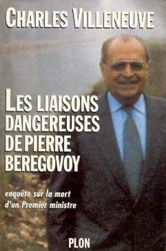 Les Liaisons Dangereuses De Pierre Bérégovoy - Enquête Sur La Mort D