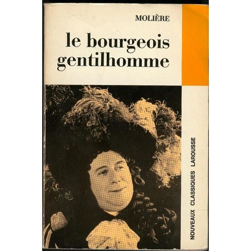 Le Bourgeois Gentilhomme. Coll. Nouveaux Classiques Larousse