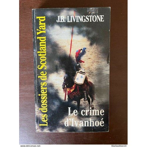 J B Livingstone Le Crime D'ivanhoé