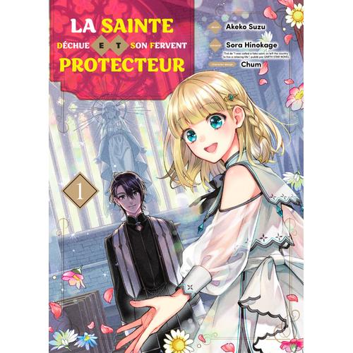 Sainte Déchue Et Son Fervent Protecteur (La) - Tome 1