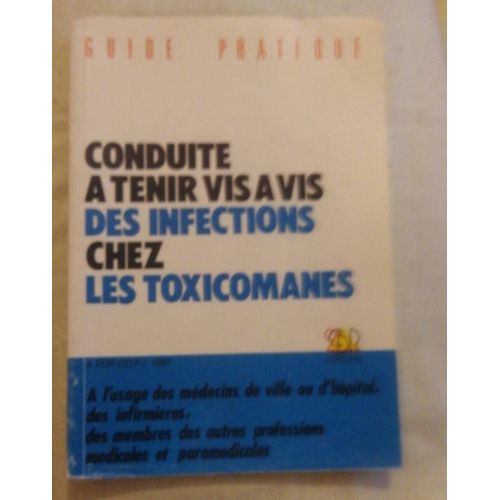 Guide Pratique Conduite À Tenir Vis À Vis Des Infections Chez Les Toxicomanes