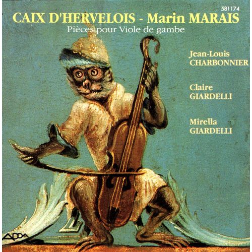 Pièces Pour Viole De Gambe - Caix D'hervelois : Troisième Suite Pour La Viole Avec Basse Chiffrée - Première Suite De Pièces À Deux Violes / Marin Marais : Sujet Diversifié