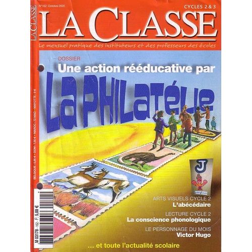 La Classe  N° 162 : Une Action Rééducative Par La Philatélie