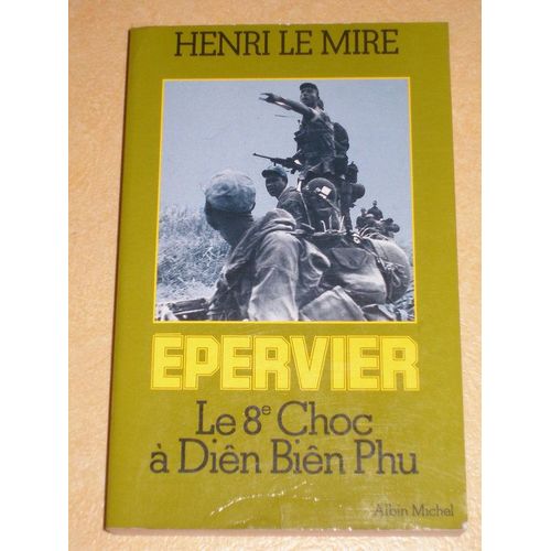 Épervier - Le 8e Choc À Diên Biên Phu