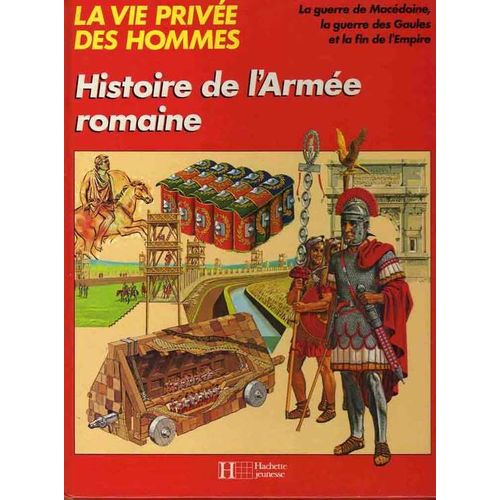 La Vie Privée Des Hommes Histoire De L'armée Romaine