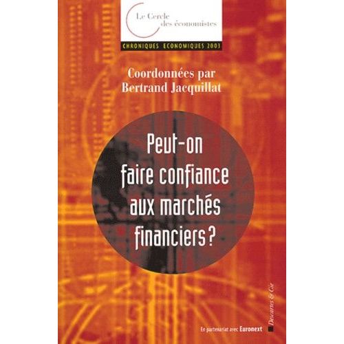 Peut-On Faire Confiance Aux Marchés Financiers ? - Chroniques Économiques 2003