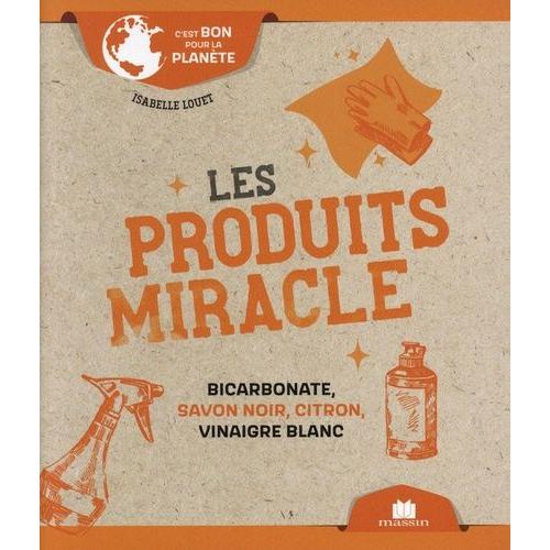 Les Produits Miracle - Bicarbonate, Savon Noir, Citron, Vinaigre Blanc