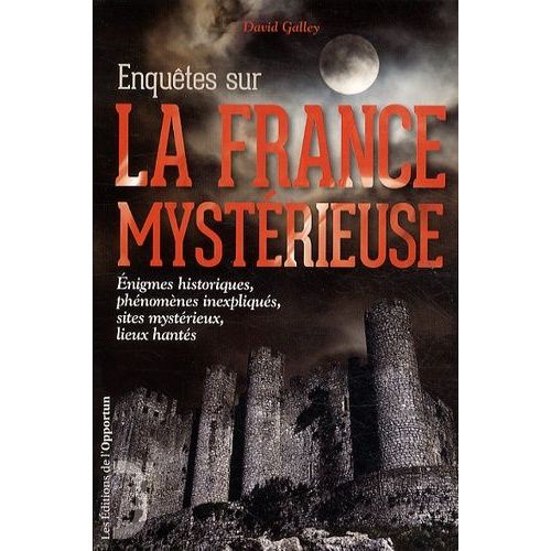 Enquêtes Sur La France Mystérieuse