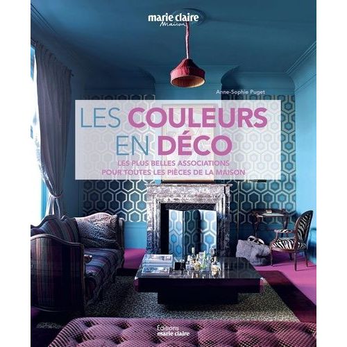 Les Couleurs En Déco - Les Plus Belles Associations Pour Toutes Les Pièces De La Maison