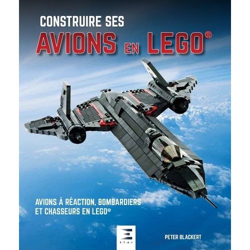Construire Ses Avions En Lego - Jets, Bombardiers Et Chasseurs