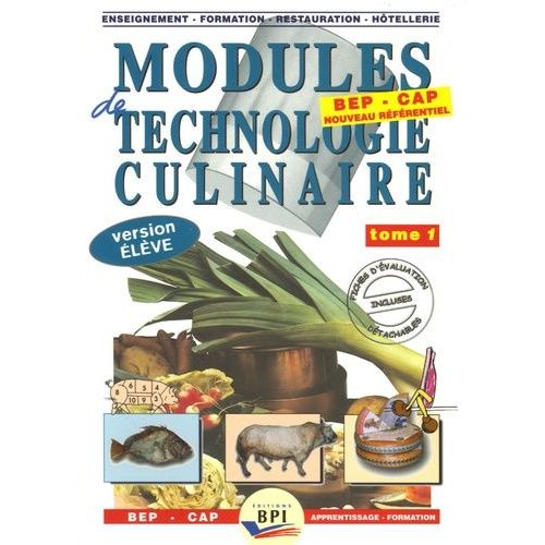 Modules De Technologie Culinaire Bep Cap Apprentissage-Formation - Livre De L'élève Tome 1