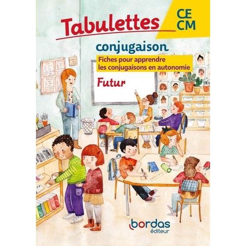 Français Ce-Cm Conjugaison Futur Tabulettes - Fiches Pour Apprendre Les Conjugaisons En Autonomie - Pack De 10 Carnets : Aller - Avoir - Dire - Etre - Faire - Pouvoir - Prendre - Venir -...
