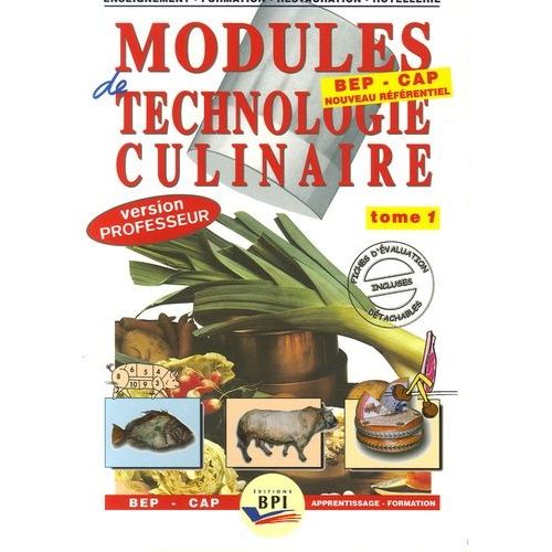 Modules De Technologie Culinaire Bep-Cap - Tome 1 Version Professeur