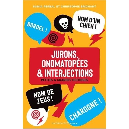 Jurons, Onomatopées & Interjections - Petites & Grandes Histoires
