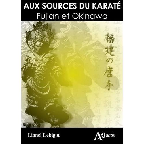 Aux Sources Du Karaté - Fujian Et Okinawa