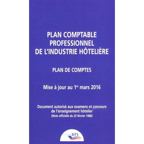 Plan Comptable Professionnel De L'industrie Hôtelière - Plan De Comptes, Mise À Jour Au 1er Mars 2016