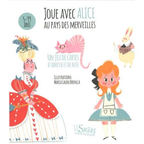 Joue Avec Alice Au Pays Des Merveilles - Un Jeu De Cartes, D'adresse Et De Ruse
