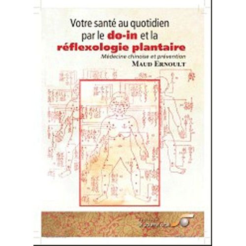 Votre Santé Au Quotidien Par Le Do-In Et La Réflexologie Plantaire