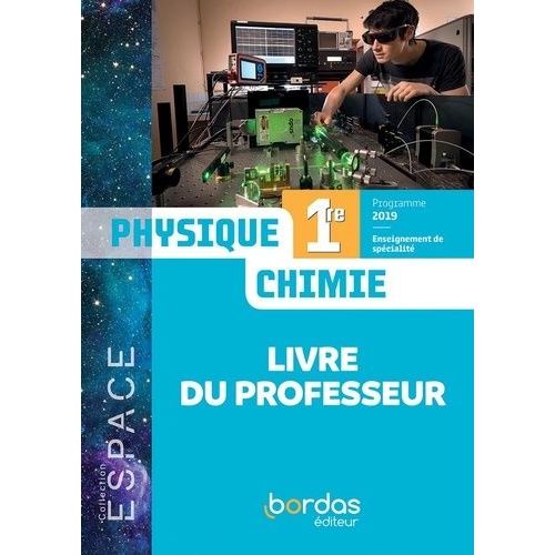 Physique-Chimie 1re Espace - Livre Du Professeur