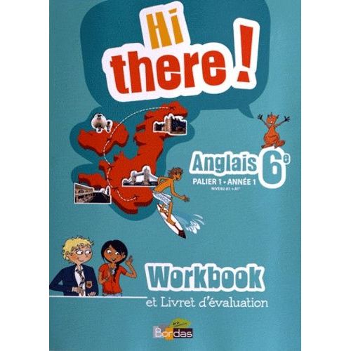 Anglais 6e Hi There! Palier 1 Année 1 A1/A1+ - Workbook